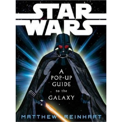 Or Star Wars: A Pop-Up Guide to the Galaxy Star Wars 3D 
