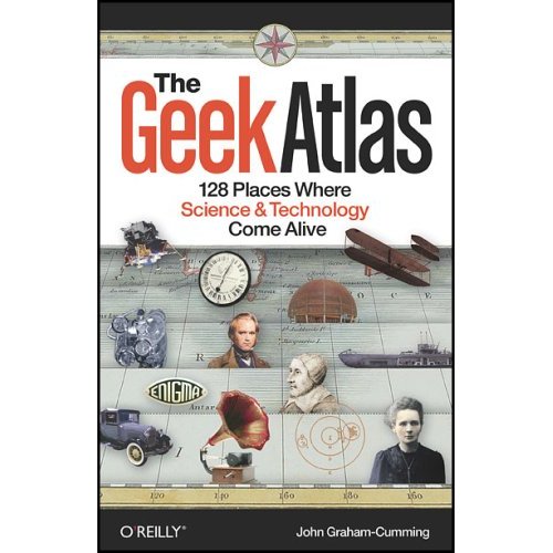 Book Review: The Geek Atlas: 128 Places Where Science and Technology Come Alive